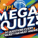 🔥 IPL Mega Quiz – 50 Questions Every Cricket Fan MUST Answer